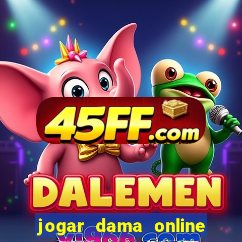 jogar dama online valendo dinheiro